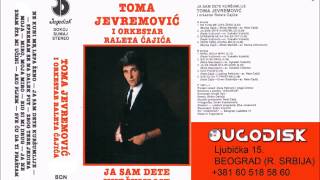 Toma Jevremovic  Ne kuni me lepa zeno  Audio 1987 [upl. by Pitzer472]