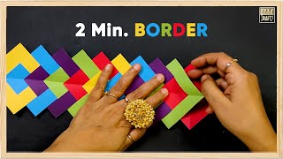 Make Border in Just 2 Minutes  Episode 4 DIY [upl. by Lyrehs]