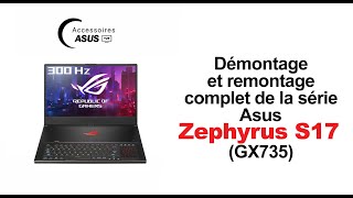 Série Asus Zephyrus S17 GX735  Démontage et remontage complet [upl. by Nathan]