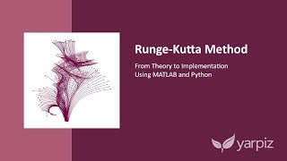 RungeKutta Method Theory and Python  MATLAB Implementation [upl. by Alaehs88]