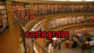 What does cartogram mean [upl. by Gurolinick]