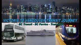 Victoria to Vancouver Transit Journey BC Transit BC Ferries amp TransLink [upl. by Thomsen]