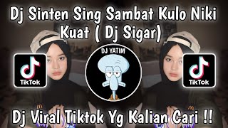 DJ SINTEN SING SAMBAT KULO NIKI KUAT  DJ SIGAR DENNY CAKNAN REMIX MENGKANE FULL BASS [upl. by Akenaj]