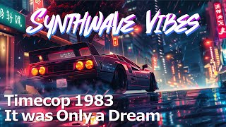 Timecop 1983  It was Only a Dream Synthwave  Retrowave [upl. by Nadler]