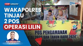 Wakapolres Fakfak Perketat Penjagaan Jelang Nataru Meninjau Langsung 2 Pos Pengamanan [upl. by Enytsirhc]