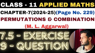 75 Ex Q 9 l Chapter 7 l PERMUTATION COMBINATION l Class 11th Applied Maths l M L Aggarwal 202425 [upl. by Mcfarland]