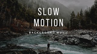 Slow Motion  Background Music [upl. by Nostets]