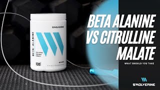 Beta Alanine Vs Citrulline Malate [upl. by Enawtna994]