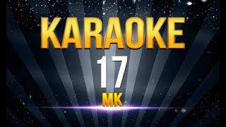 MK  17 KARAOKE [upl. by Lorinda]