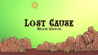 Willie Nelson  Lost Cause Lyrics  Beck David Hansen [upl. by Seessel564]