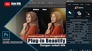 Sekali Klik Foto Jadi Kren Menggunakan Plugin Photoshop quotBeautifyquot [upl. by Dunham843]