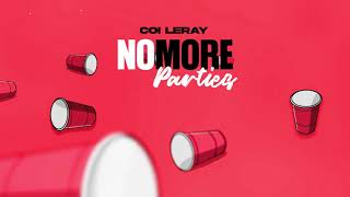 Coi Leray  No More Parties Prod Maaly Raw Official Audio [upl. by Haldane571]