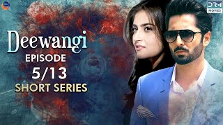 Deewangi  Short Series  Ep 5  Danish Taimoor Hiba Bukhari  A Love And Hate Story  C4B2F [upl. by Necyla325]