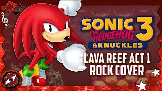 LAVA REEF ACT 1  Sonic 3 And Knuckles Remastered Rock Cover [upl. by Acino]