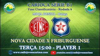 Nova Cidade x Friburguense  Carioca Série B1 2024 Rodada 9  AO VIVO EM ÁUDIO [upl. by Appolonia]