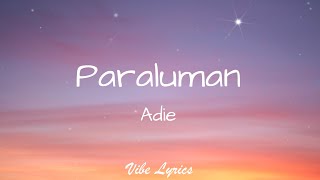 Paraluman  Adie Lyrics [upl. by Fevre]