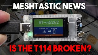 IS THE HELTEC T114 BROKEN  MESHTASTIC NEWS OCTOBER [upl. by Zenia]