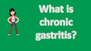 What is chronic gastritis   Health FAQs [upl. by Ahsiki854]