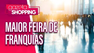 Maior feira de franquias  ABF Franchising Expo  Gazeta Shopping [upl. by Einatirb142]