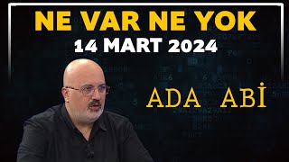 Ne Var Ne Yok 14 Mart 2024  Ada Abi [upl. by Elison]