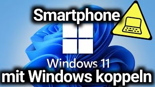 Windows 11 Smartphone mit Windows koppeln mit SmartphoneLink  Anrufe  Benachrichtigungen [upl. by Issim943]