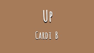 Up  Cardi B Lyrics [upl. by Aenitsirhc]