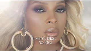 Mary J Blige  No Idea Official Lyric Video [upl. by Melia]