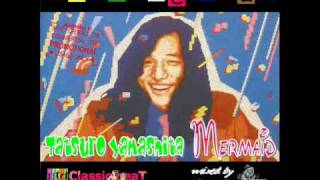 TATSURO YAMASHITA  Mermaid aRPie CLASSIC MIX [upl. by Matuag]