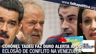 Coronel Tadeu faz duro alerta após ‘eleição’ de Maduro ‘quando você vota numa ditadura você não [upl. by Oinotnas]