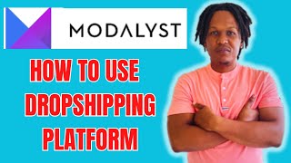 HOW TO USE MODALYST DROPSHIPPING PLATFORM 2024 [upl. by Grim]