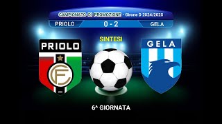 VIDEO SINTESI PRIOLO  GELA  CAMPIONATO DI PROMOZIONE GIRONE D 20242025 [upl. by Ahcropal]