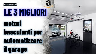 ➤ Le 3 migliori motori basculanti per automatizzare il garage ✓ [upl. by Noyek]