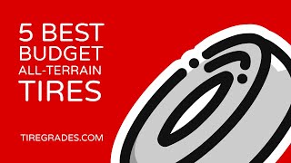 5 Best Budget All Terrain Tires [upl. by Ahsiena]