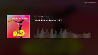 Episode 18 Dirty Dancing 1987 [upl. by Nylrehs]