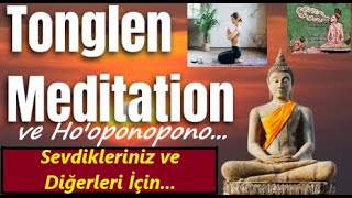 Tonglen Meditasyonu Sevdikleriniz Ve Başkaları İçin [upl. by Ecerehs219]