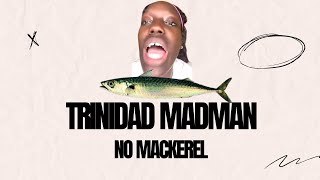 Trinidad Madman  No Mackerel Official Audio [upl. by Anyzratak560]