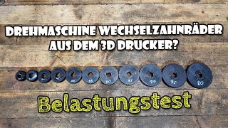 Wechselzahnräder der Drehmaschine aus dem 3D Drucker 😱  Belastungstest [upl. by Brunella778]