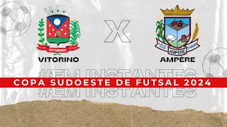 Vitorino X Ampére  Copa Sudoeste de Futsal 2024 [upl. by Nodnal]