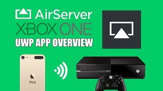 Airserver Xbox One UWP App Overview [upl. by Anelrahc]