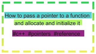 How to pass a pointer to a function and allocate and initialize it [upl. by Oecam]