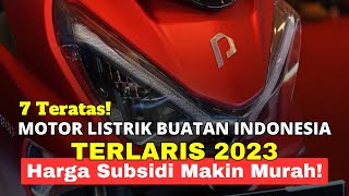 TERLARIS MOTOR LISTRIK TERBARU 2023 BUATAN INDONESIA SUBSIDI PEMERINTAH [upl. by Ahsillek]