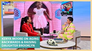 Kenya Moore On Aging Backwards amp Raising Daughter Brooklyn [upl. by Nidya496]