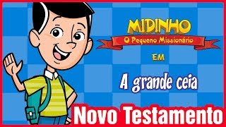 A grande ceia  Midinho o Pequeno Missionário [upl. by Tennes]