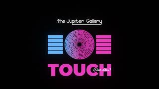 The Jupiter Gallery  Touch Feel Alive  Official Audio [upl. by Sorips406]