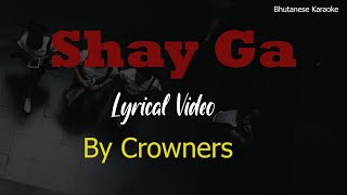 Shay Gha Lyrical VideoBy Crowners Bhutanese Karaoke Latest Song [upl. by Cadel395]