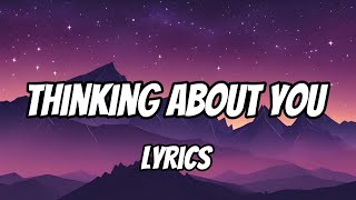 Thinking about you Lyrics [upl. by Dixil]