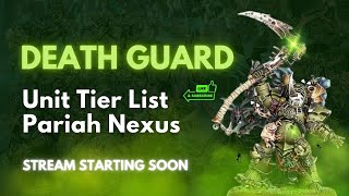 Death Guard Unit Tier List Ft Rank 1 amp 3 Global DG Players  The Disgustingly Resilient Podcast [upl. by Zuzana935]