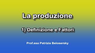 La produzione 1 definizione e fattori [upl. by Aicilyt]