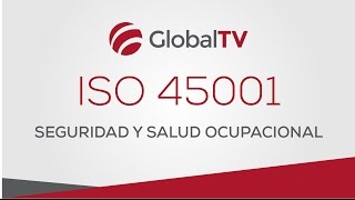 ISO 45001  Seguridad y salud ocupacional GlobalTV [upl. by Seilenna800]