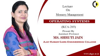 MEMORY MANAGEMENT  OPERATING SYSTEMS  LECTURE 04 BY MS SHRUTI JAIN  AKGEC [upl. by Ihab]